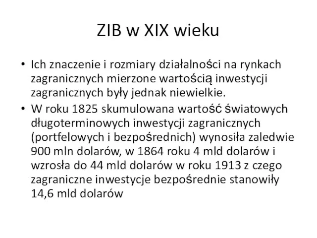 ZIB w XIX wieku Ich znaczenie i rozmiary działalności na rynkach zagranicznych mierzone