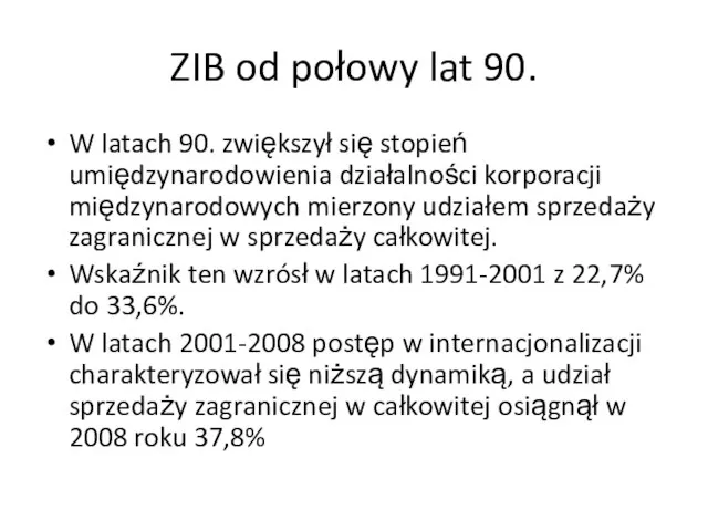 ZIB od połowy lat 90. W latach 90. zwiększył się stopień umiędzynarodowienia działalności