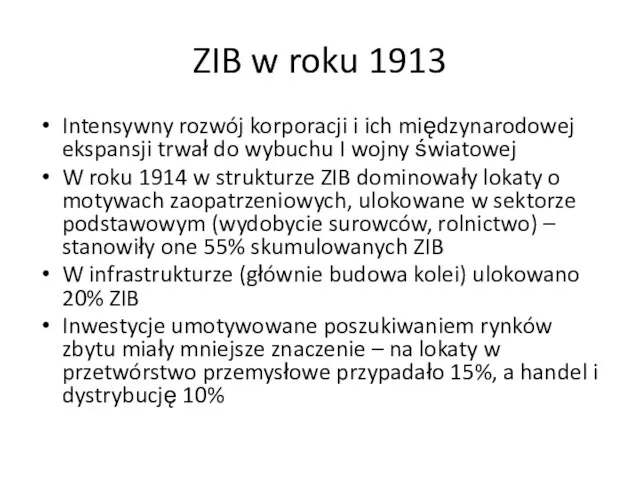 ZIB w roku 1913 Intensywny rozwój korporacji i ich międzynarodowej ekspansji trwał do