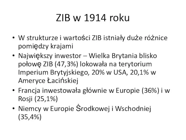 ZIB w 1914 roku W strukturze i wartości ZIB istniały duże różnice pomiędzy