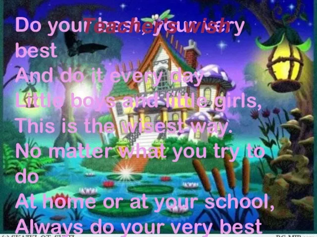 Do your best, your very best And do it every