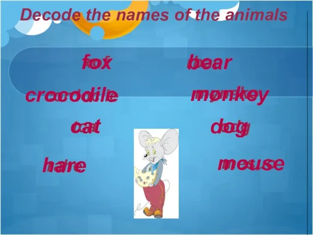 Decode the names of the animals xof cordocile tca rahe rbae myneko odg
