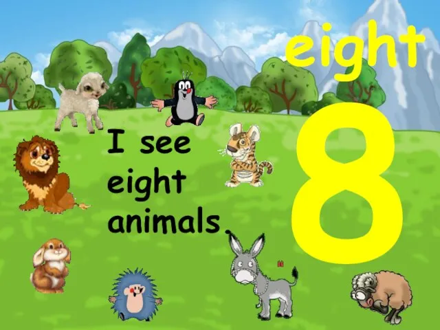 eight 8 I see eight animals.