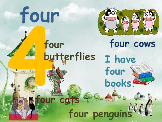 four 4 four penguins four cats I have four books. four cows four butterflies