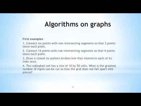 Algorithms on graphs First examples 1. Connect six points with