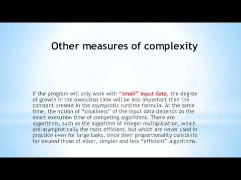 Other measures of complexity If the program will only work