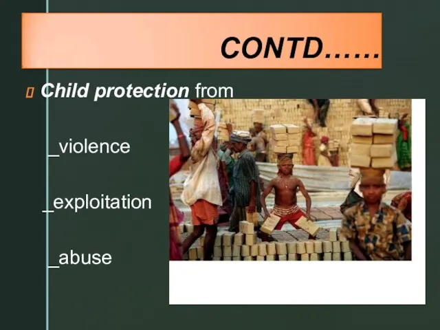 CONTD…… Child protection from _violence _exploitation _abuse