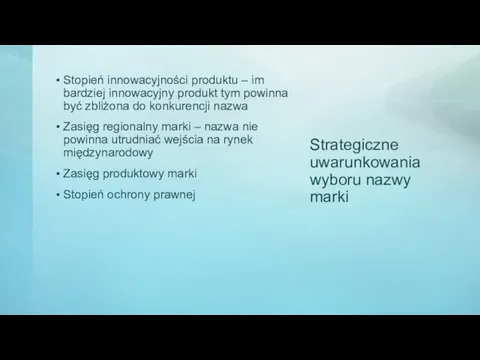 Strategiczne uwarunkowania wyboru nazwy marki Stopień innowacyjności produktu – im