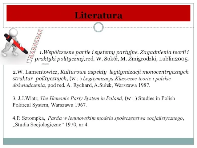 Literatura 1.Współczesne partie i systemy partyjne. Zagadnienia teorii i praktyki