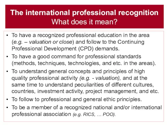 The international professional recognition What does it mean? To have a recognized professional