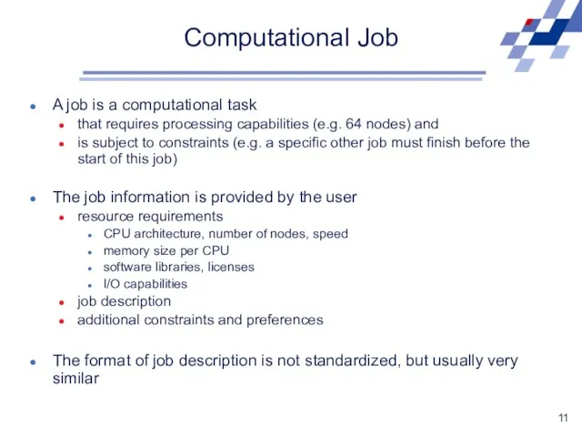 Computational Job A job is a computational task that requires processing capabilities (e.g.