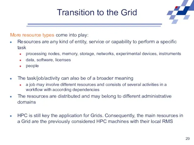 Transition to the Grid More resource types come into play: Resources are any