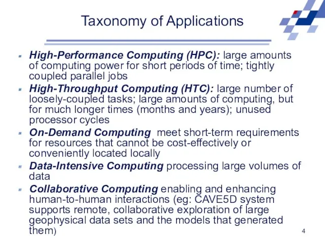 Taxonomy of Applications High-Performance Computing (HPC): large amounts of computing power for short
