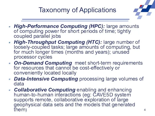 Taxonomy of Applications High-Performance Computing (HPC): large amounts of computing