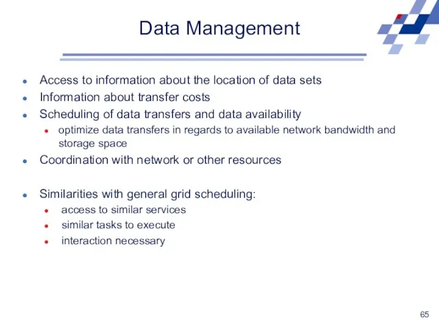 Data Management Access to information about the location of data sets Information about