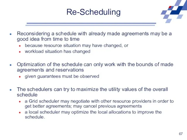 Re-Scheduling Reconsidering a schedule with already made agreements may be a good idea