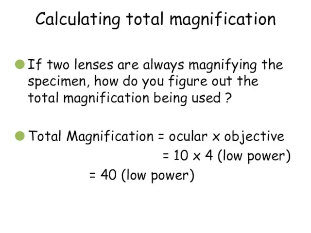 Calculating total magnification If two lenses are always magnifying the