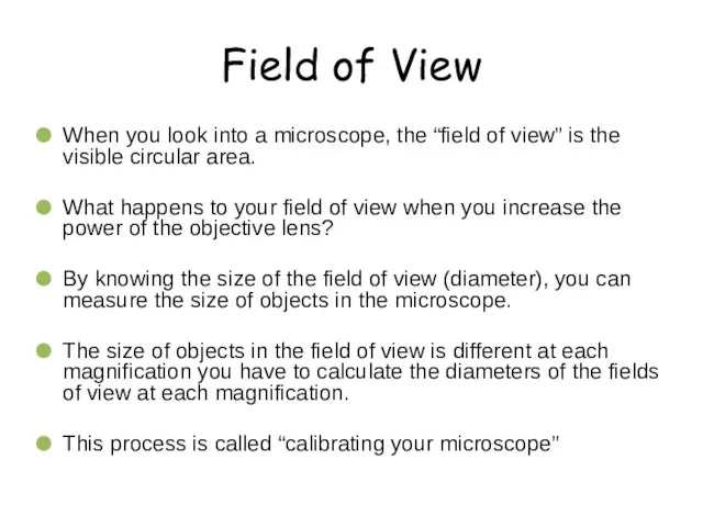 Field of View When you look into a microscope, the