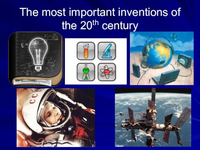 The most important inventions of the 20th century