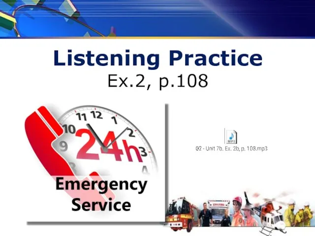 Listening Practice Ex.2, p.108 A A C C A A