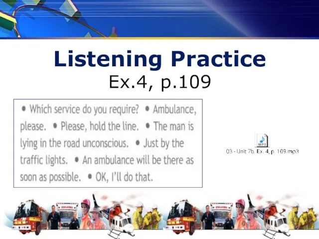 Listening Practice Ex.4, p.109