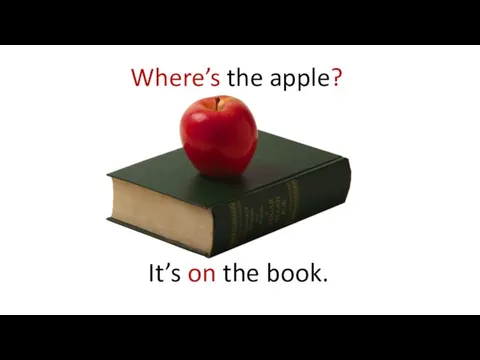 Where’s the apple? It’s on the book.