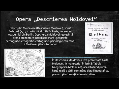 Opera „Descrierea Moldovei” Descriptio Moldaviae (Descrierea Moldovei), scrisă în latină