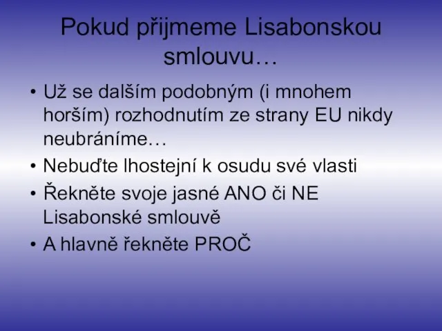 Pokud přijmeme Lisabonskou smlouvu… Už se dalším podobným (i mnohem