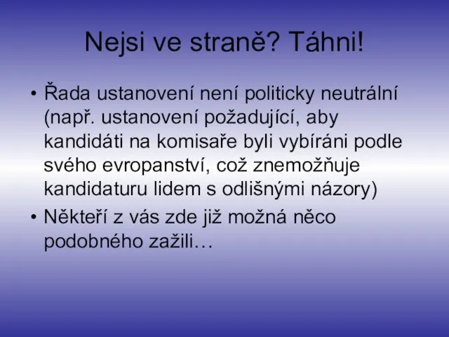 Nejsi ve straně? Táhni! Řada ustanovení není politicky neutrální (např.