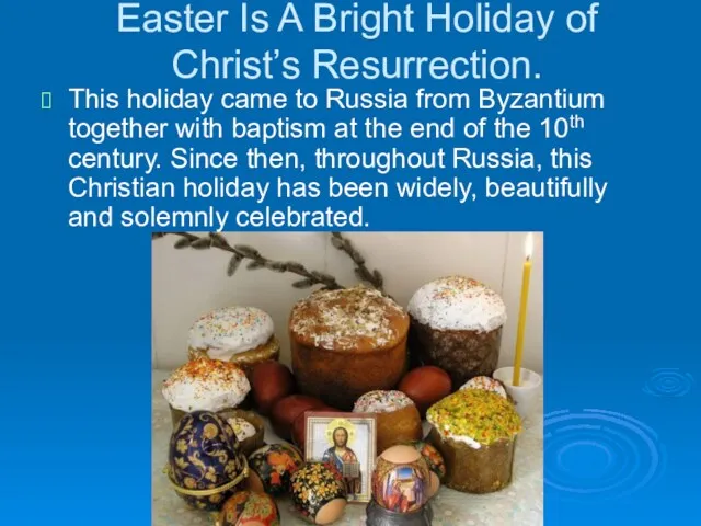 Easter Is A Bright Holiday of Christ’s Resurrection. This holiday