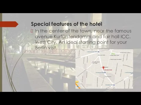 Special features of the hotel In the center of the town, near the