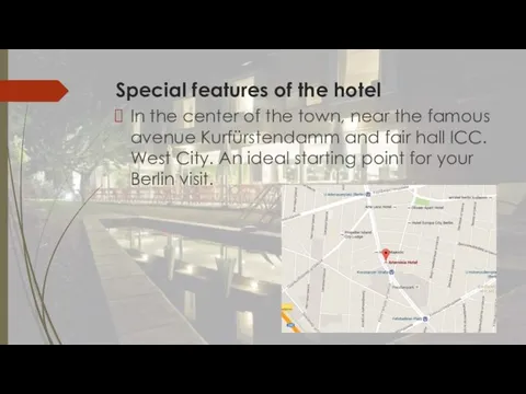 Special features of the hotel In the center of the