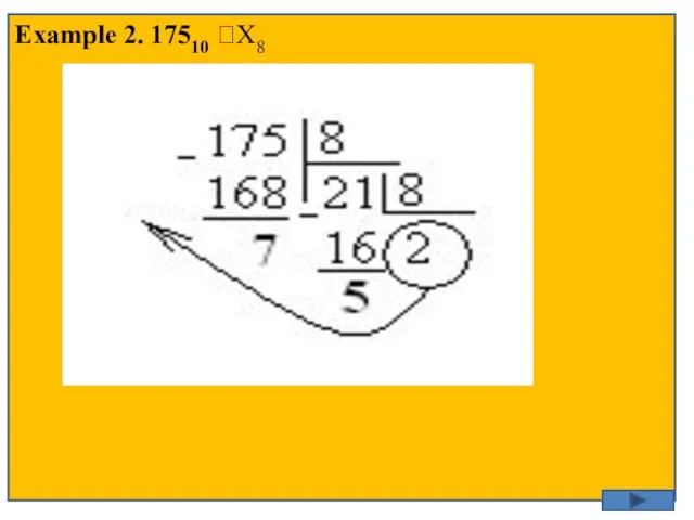 Example 2. 17510 ?X8 Thus, 17510 ?2578