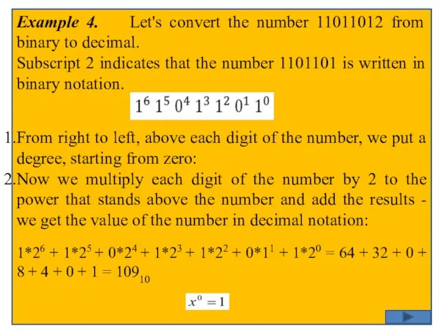 Example 4. Let's convert the number 11011012 from binary to