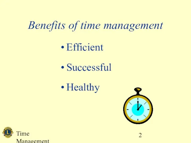 Time Management Benefits of time management Efficient Successful Healthy