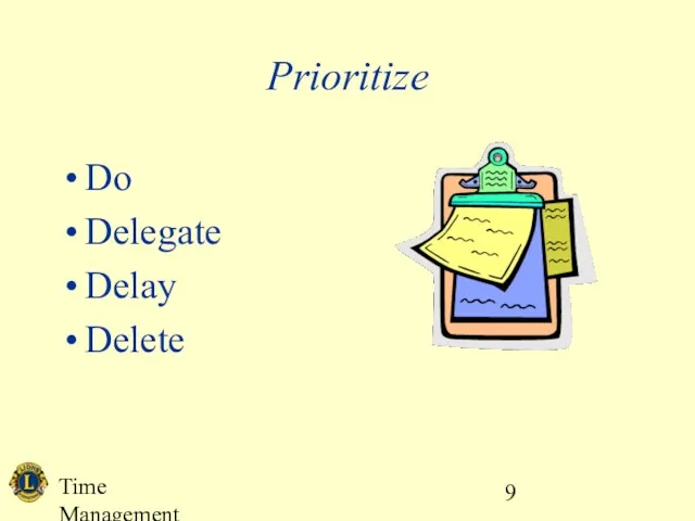 Time Management Prioritize Do Delegate Delay Delete