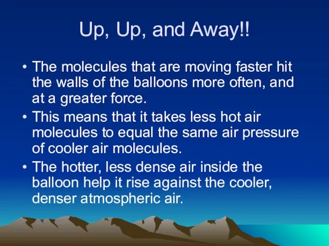 Up, Up, and Away!! The molecules that are moving faster