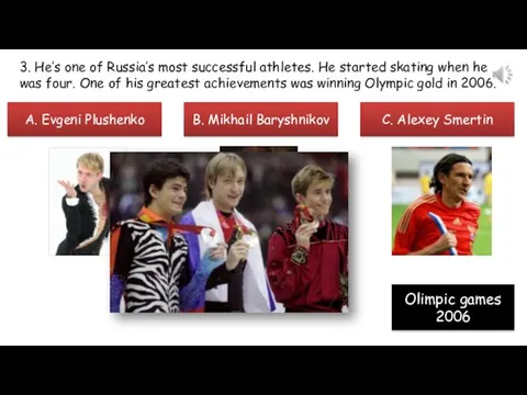 3. He’s one of Russia’s most successful athletes. He started