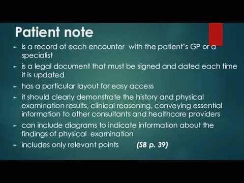 Patient note is a record of each encounter with the