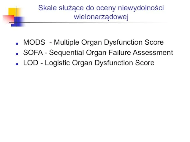 Skale służące do oceny niewydolności wielonarządowej MODS - Multiple Organ Dysfunction Score SOFA