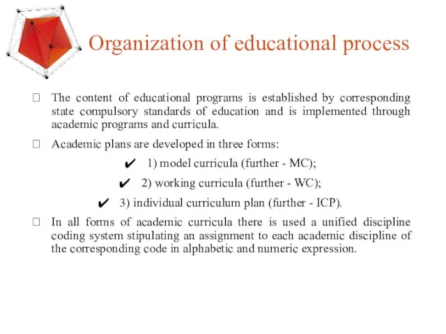 Organization of educational process The content of educational programs is