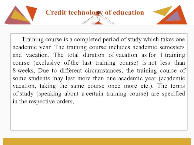 Training course is a completed period of study which takes