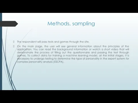 Methods, sampling The respondent will pass tests and games through