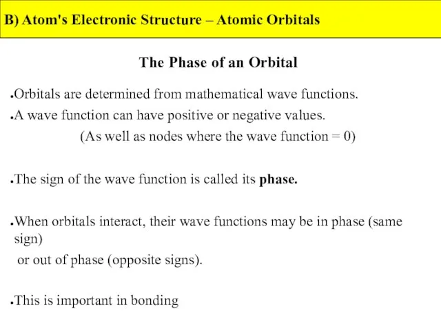 The Phase of an Orbital Orbitals are determined from mathematical