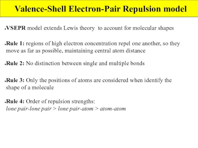 Valence-Shell Electron-Pair Repulsion model VSEPR model extends Lewis theory to