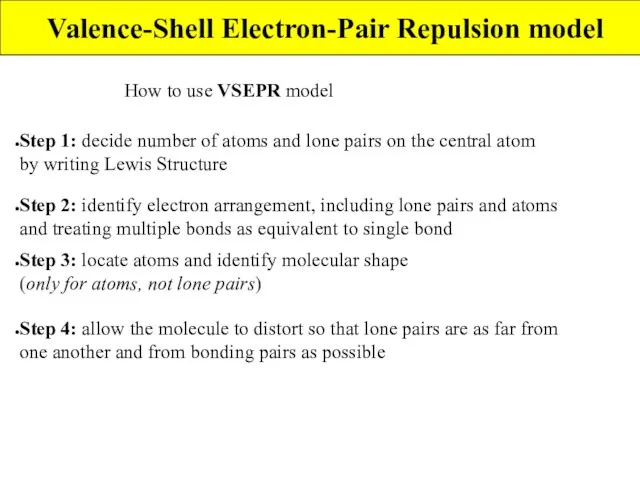 Valence-Shell Electron-Pair Repulsion model How to use VSEPR model Step