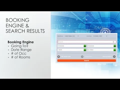 BOOKING ENGINE & SEARCH RESULTS Booking Engine Going To? Date