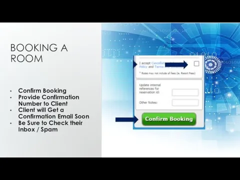 BOOKING A ROOM Confirm Booking Provide Confirmation Number to Client