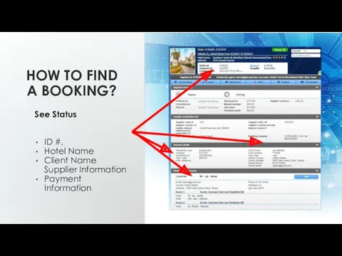 HOW TO FIND A BOOKING? See Status ID #, Hotel