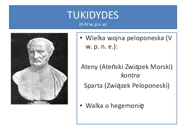 TUKIDYDES (V-IV w. p.n. e) Wielka wojna peloponeska (V w.
